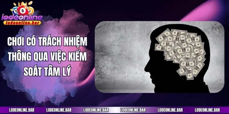 Chơi có trách nhiệm thông qua việc kiểm soát tâm lý