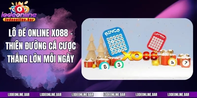 Lô Đề Online Xo88 - Thiên Đường Cá Cược Thắng Lớn Mỗi Ngày